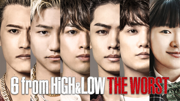 6 from HiGH&LOW THE WORST（THE WORST スピンオフドラマ）（2020年）